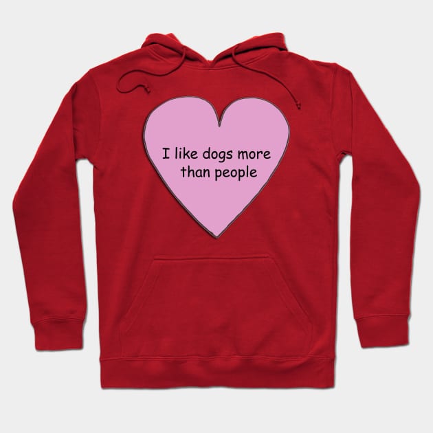 I like dogs more than people 2 Hoodie by doodlesbydani